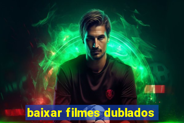 baixar filmes dublados